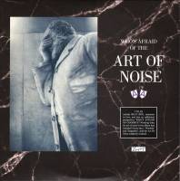 ART OF NOISE "Who s Afraid Of The Art Of Noise? And Who s Afraid Of Goodbye?" (2LP)