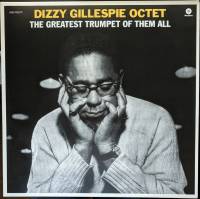 DIZZY GILLESPIE OCTET "The Greatest Trumpet Of Them All" (LP)