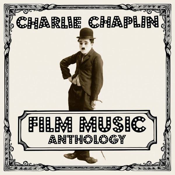 Виниловая пластинка CHARLIE CHAPLIN "Film Music Anthology" (2LP) 