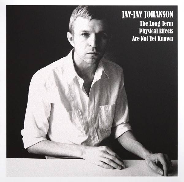 Пластинка JAY JAY JOHANSON "The Long Term Physical Effects Are Not Yet Known" (LP) 