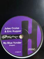 JULEE CRUISE AND ERIC KUPPER "My Blue Yonder / Satisfied" (WHITE 7``)
