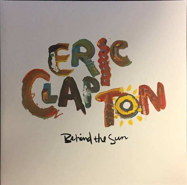 Виниловая пластинка ERIC CLAPTON "Behind The Sun" (LP) 