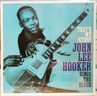 JOHN LEE HOOKER "Thats My Story John Lee Hooker Sings The Blues" (LP)