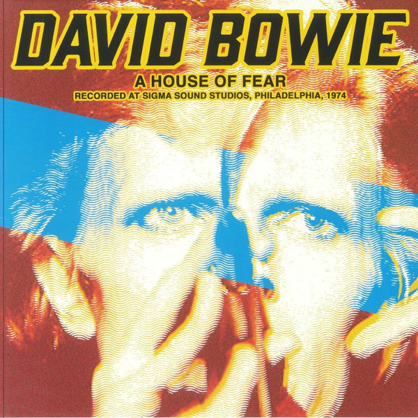 DAVID BOWIE — A House Of Fear (Recorded At Sigma Sound Studios, Philadelphia, 1974)