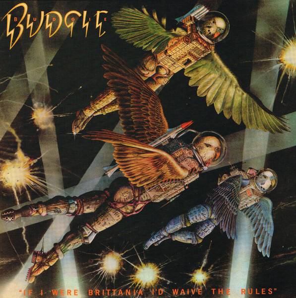 Пластинка BUDGIE "If I Were Brittania I`d Waive The Rules" (LP) 