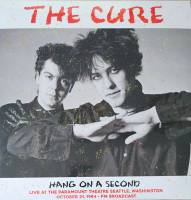 THE CURE "Hang On A Second: Live At The Paramount Th.Seattle Washington 21/10/84 FM" (LP)