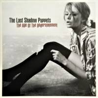 LAST SHADOW PUPETS "The Age Of The Understatement" (LP)